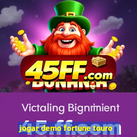 jogar demo fortune touro